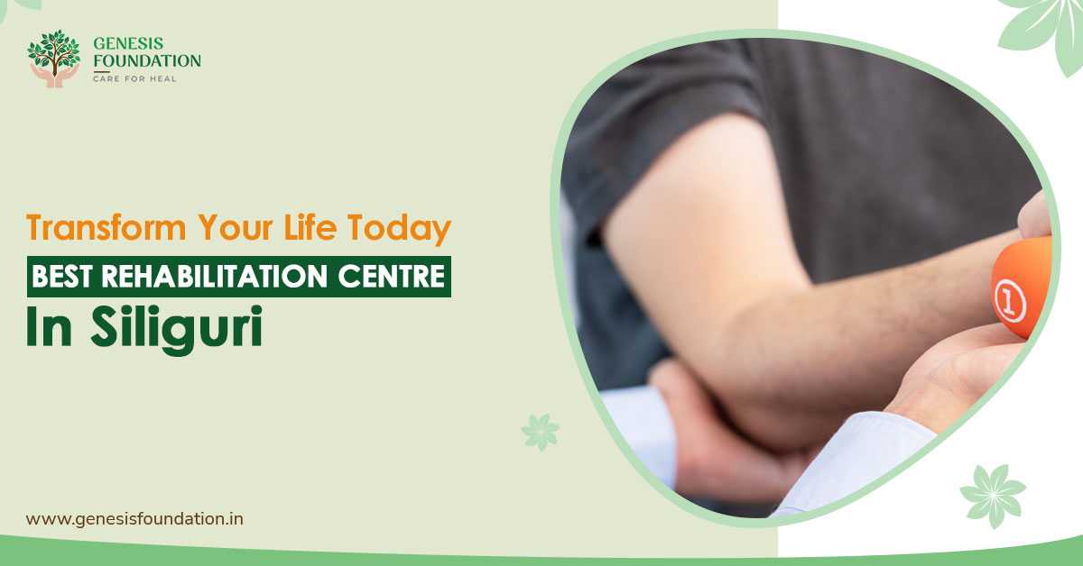 rehabilitation centre in Siliguri