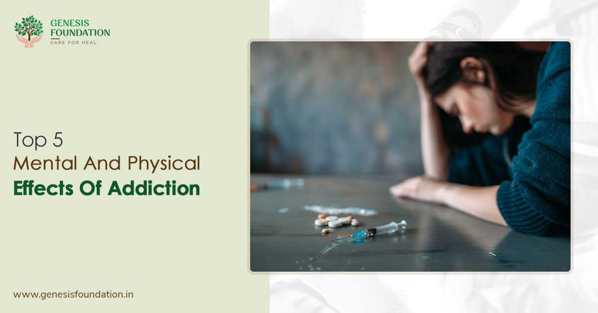 Top 5 Mental And Physical Effects Of Addiction
